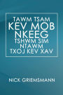 TAWM TSAM KEV MOB NKEEG TSHWM SIM NTAWM TXOJ KEV XAV (Hmong Edition)