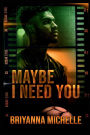 Maybe I Need You: Graycen's Need