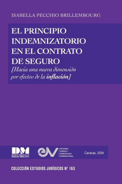 EL PRINCIPIO INDEMNIZATORIO EN EL CONTRATO DE SEGURO. Una nueva dimensiï¿½n por efectos de la inflaciï¿½n