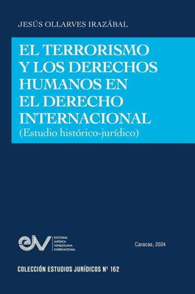 El Terrorismo Y Los Derechos Humanos En El Derecho Internacional (Estudio Histï¿½rico-Jurï¿½dico)