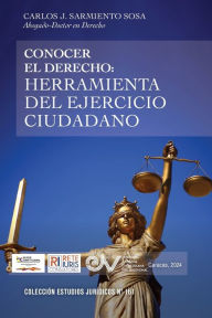 Title: Conocer El Derecho. Herramienta del Ejercicio Ciudadano, Author: Carlos J Sarmiento Sosa