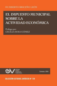 Title: El Impuesto Municipal Sobre La Actividad Economica, Author: Humberto Briceïo Leïn