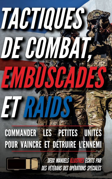 Tactiques de combat, embuscades et raids: Deux manuels illustrï¿½s
