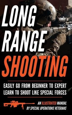 Long Range Shooting: An Illustrated Manual