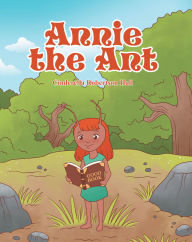 Title: Annie the Ant, Author: Cinderella Robertson Hall