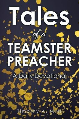 Tales of A TEAMSTER PREACHER: Daily Devotional