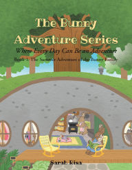 Title: The Bunny Adventure Series: Where Every Day Can Be an Adventure, Author: Sarah Risa