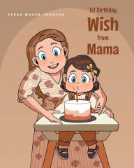 Title: 1st Birthday Wish from Mama, Author: Sarah Warde Johnson
