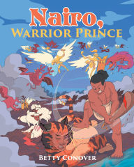 Title: Nairo, WARRIOR PRINCE, Author: Betty Conover