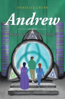 Andrew: Trinity Academy Trilogy Book 3