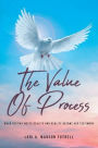 The Value of Process: When Destiny Meets Reality and Reality Became Her Testimony