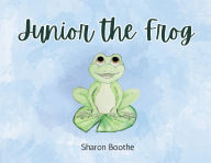 Title: Junior the Frog, Author: Sharon Boothe