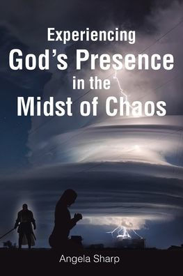 Experiencing God's Presence the Midst of Chaos