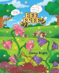 Title: Bee Free, Author: Jimmy Bright