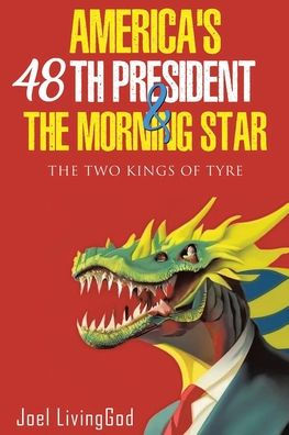 America's 48th President and The Morning Star: Two Kings of Tyre