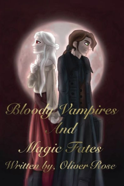 Bloody Vampires and Magic Fates