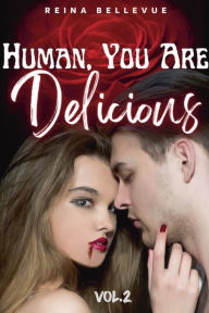 Title: Human, You Are Delicious Vol.2, Author: Reina Bellevue