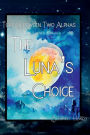 Torn Between Two Alphas: The Luna's Choice: