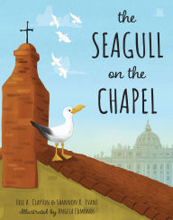 Title: The Seagull on the Chapel: A Story of Value and Worth, Author: Shannon K. Evans