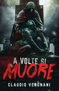 Title: A volte si muore, Author: Claudio Vergnani