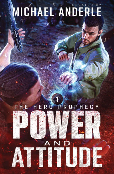 Power and Attitude: The Hero Prophecy Book 1
