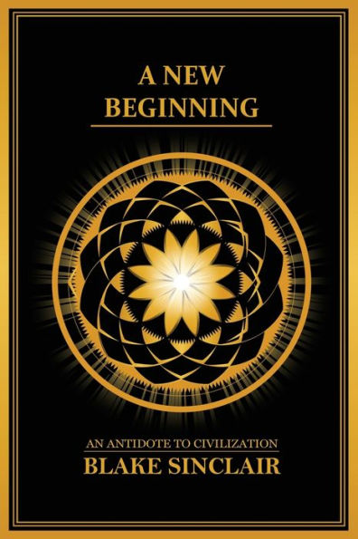 A New Beginning: An Antidote to Civilization