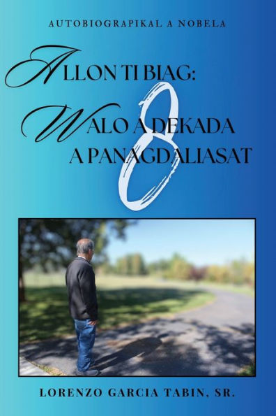 Allon Ti Biag: Walo A Dekada A Panagdaliasat