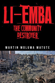 Title: Li-emba: The Community Destroyer, Author: Martin Moluwa Matute