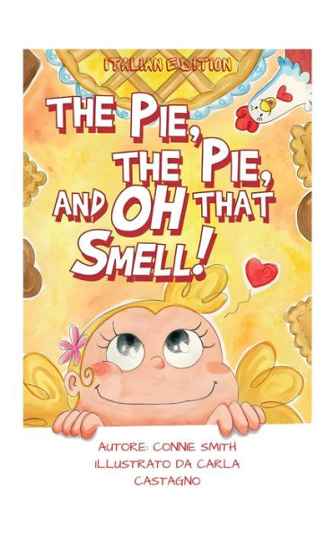 The Pie, Pie and Oh That Smell!: Italian Edition