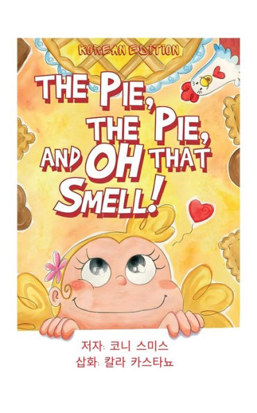 The Pie, The Pie and Oh That Smell!: Korean Edition