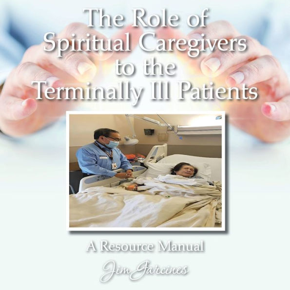 The Role of Spiritual Caregivers to the Terminally Ill Patients: A Resource Manual