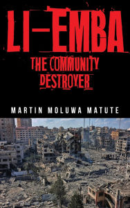 Title: Li-emba: The Community Destroyer, Author: Martin Moluwa Matute