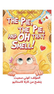 Title: The Pie, The Pie and Oh That Smell!: Arabic Edition, Author: Connie Smith