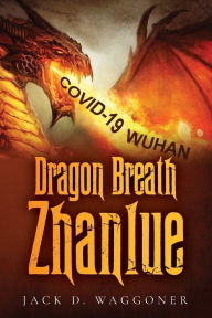 Title: Dragon Breath Zhanlue, Author: Jack D Waggoner