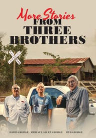 Title: More Stories From Three Brothers, Author: Michael Allen George