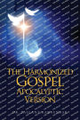 The Harmonized Gospel Apocalyptic Version