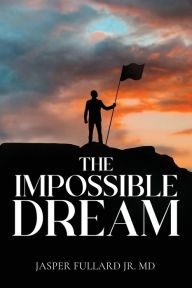 Title: The Impossible Dream, Author: Jasper Fullard