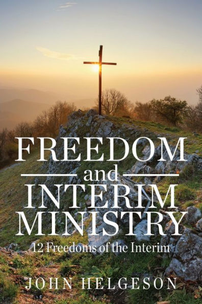 Freedom and Interim Ministry: 12 Freedoms of the