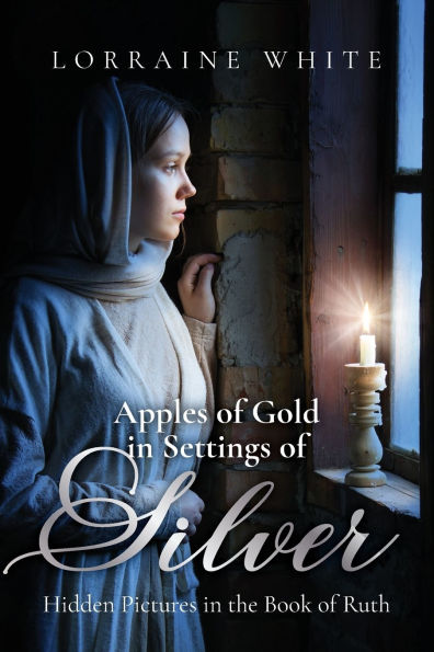 Apples of Gold Settings Silver: Hidden Pictures the Book Ruth