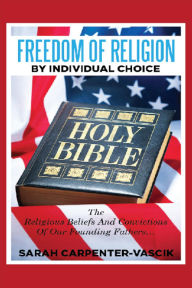 Title: Freedom of Religion by Individual Choice, Author: Sarah Carpenter-Vascik