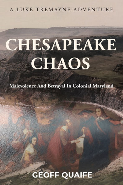 Chesapeake Chaos: Malevolence and Betrayal Colonial Maryland