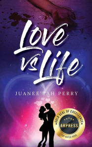 Title: Love vs Life, Author: Juaneetah Perry