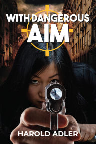 Title: With Dangerous Aim, Author: Harold Adler