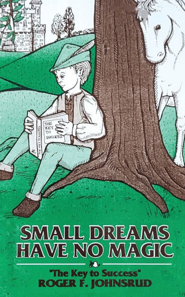 Small Dreams Have No Magic: The Key to Success
