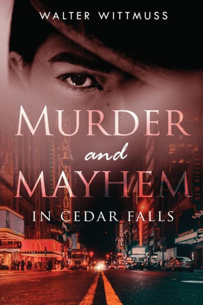 Murder and Mayhem Cedar Falls