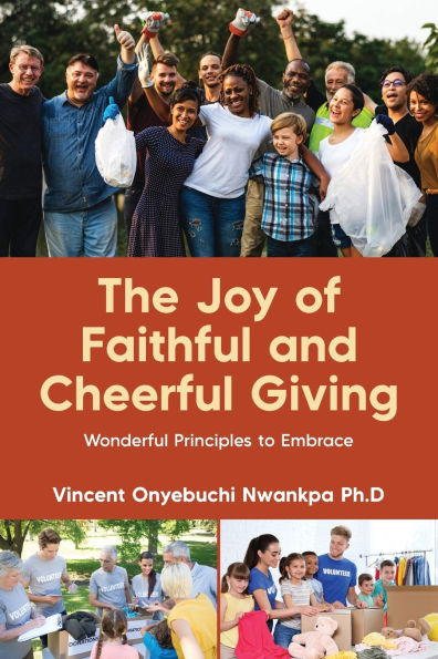 The Joy of Faithful and Cheerful Giving: Wonderful Principles to Embrace