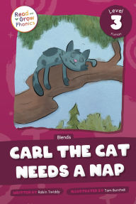 Title: Carl the Cat Needs a Nap: Level 3 (Blends), Author: Robin Twiddy