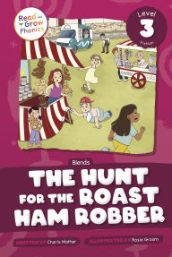 Title: The Hunt for the Roast Ham Robber: Level 3 (Blends), Author: Charis Mather