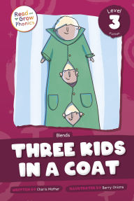 Title: Three Kids in a Coat: Level 3 (Blends), Author: Charis Mather