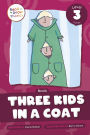 Three Kids in a Coat: Level 3 (Blends)